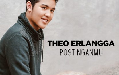 THEO ERLANGGA Merilis “Postinganmu”