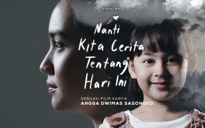 Visinema Merilis Teaser dan Tanggal Tayang Film Nanti Kita Cerita Tentang Hari Ini