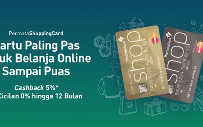 Cermati Perubahan Perilaku Konsumen E-Commerce, PermataBank Maksimalkan Keunggulan PermataShoppingCard