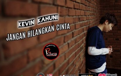 Kevin Kahuni Hadirkan Single Kedua “Jangan Hilangkan Cinta”