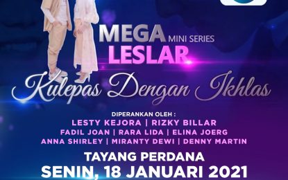 Mega Mini Series “Kulepas Dengan Ikhlas” Di Indosiar