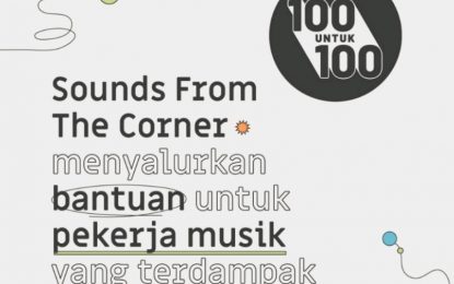 100 Untuk 100: Bantuan Untuk Pekerja Musik Yang Terdampak Pandemi