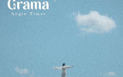 GRACE GRAMA KEMBALI MENCERITAKAN PERANTAU YANG MERINDUKAN ANGIN TIMUR