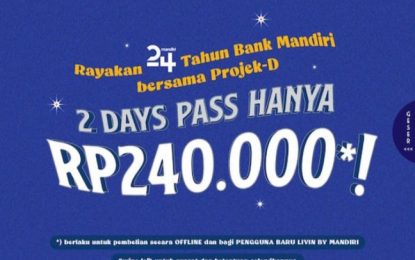 Promo Tiket Program HUT ke- 24 Mandiri, Tiket 2 Days Pass Hanya 240 ribu Rupiah
