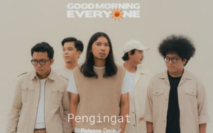 Jadi Alarm Untuk Tetap Setia, Good Morning Everyone Rilis Single “Pengingat”