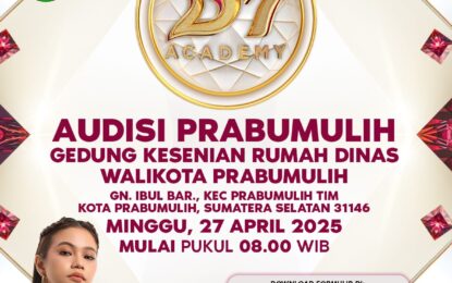 PEKAN KEDUA AUDISI TERBUKA “D’ACADEMY 7” HADIR DI KOTA PRABUMULIH 