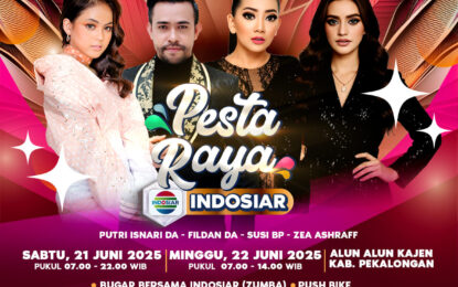 “Pesta Raya Indosiar” Siap Menggoyang Kota PEKALONGAN Akhir Pekan Ini